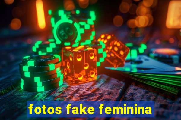 fotos fake feminina